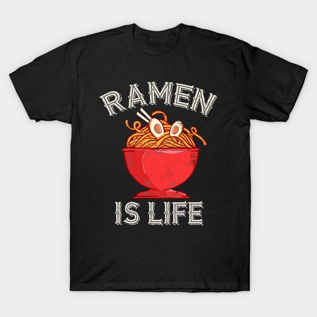 Ramen is Life Japanese Noodles T-Shirt by Evoke Collective